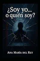 Soy yo... o ¿Quién soy? (Spanish Edition) B0F63TTYN4 Book Cover