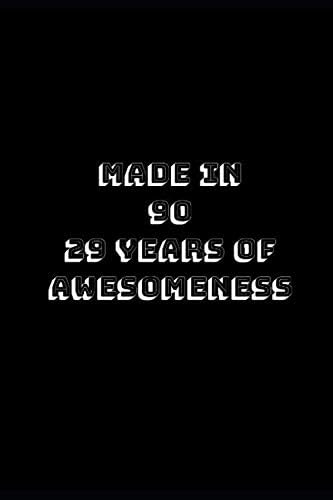 MADE IN 90 29 YEARS OF AWESOMENESS: LINED NOTEBOOK (6 - 9) - 100 Pages