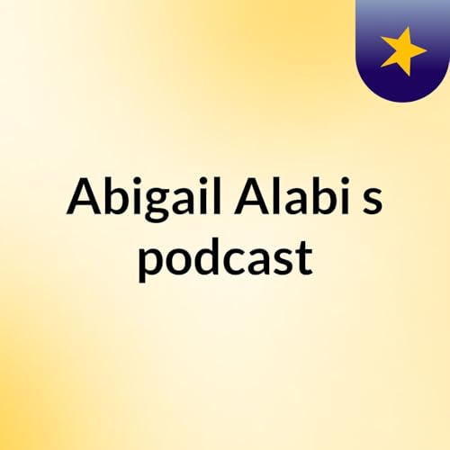 Abigail Alabi's podcast cover art