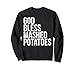God Bliss Mased Potatoes Jouet amusant pour amateur de pommes de terre Sweatshirt