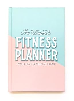 The Fitness Planner: A 12 Week Health and Fitness Journal to Track Meals, Workouts and Weight Loss for Women - Exercise and Food Journal
