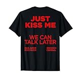 JUST KISS ME WE CAN TALK LATER. MAS AMOR POR FAVOR