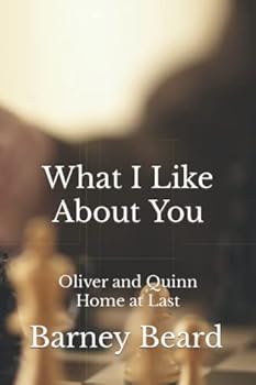 Paperback What I Like About You: Oliver and Quinn Home at Last Book