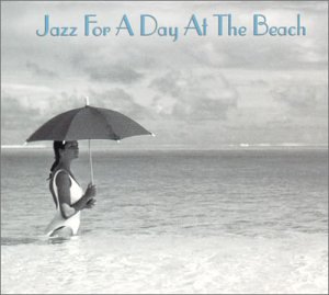 Jazz For A Day At The Beach [2 CD]