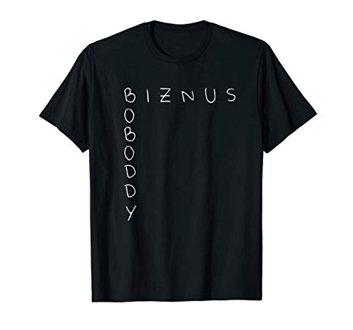 BOBODDY Biznus. Funny Acronym T-Shirt