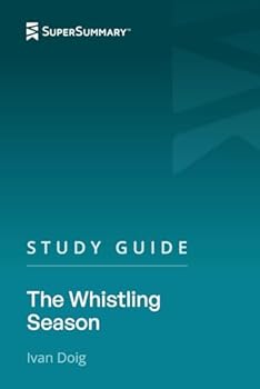 Study Guide: The Whistling Season by Ivan Doig (SuperSummary)