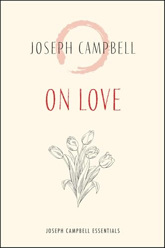 On Love (Joseph Campbell Essentials)