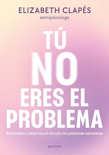 Tú no eres el problema:...