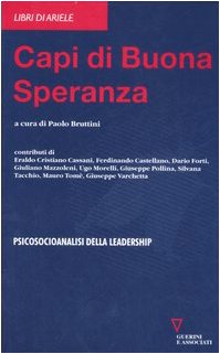 Capi di buona speranza. Psicoanalisi della leadership