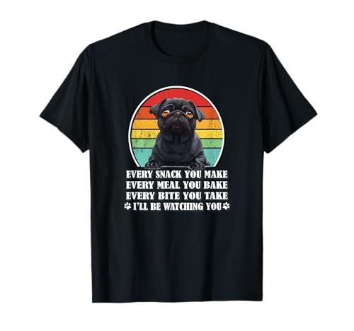 Retro Vintage Funny Every Snack You Make Black Pug Lover T-Shirt