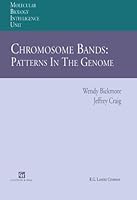 Chromosome Bands: Patterns in the Genome (Molecular Biology Intelligence Unit) 041211741X Book Cover
