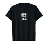 Blah Blah Blah. T-Shirt
