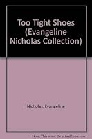 Too Tight Shoes (Evangeline Nicholas Collection) 0780280237 Book Cover