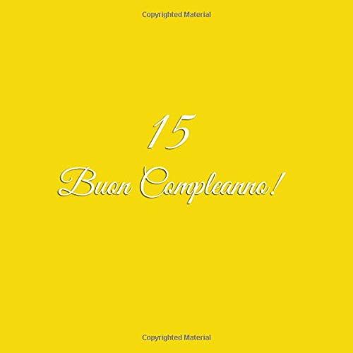 15 Buon Compleanno: Libro degli ospiti 15 anni Compleanno Guest book party decorazioni accessori regali idee regalo gift festa libri compleanno ragazzi ragazzo ragazze ragazza 15 anni Copertina Giallo