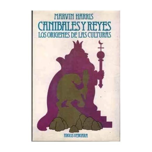 CANIBALES Y REYES, LOS ORIGENES DE LAS CULTURAS