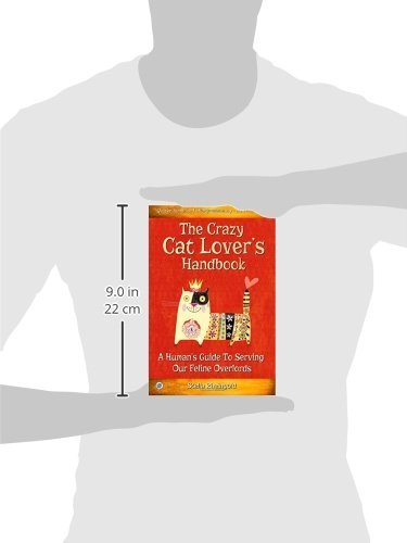 The Crazy Cat Lover's Handbook: A human's guide to serving our feline overlords