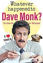 Quick Summary of Digital Book WHATEVER HAPPENED TO DAVE MONK?: The Essex life of a 'BBC legend' Detailed Review Kindle & Audio Preview Must Read