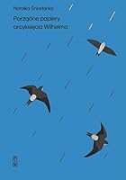 Porzadne papiery arcyksiecia Wilhelma 8381964628 Book Cover