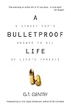 A Bulletproof Life