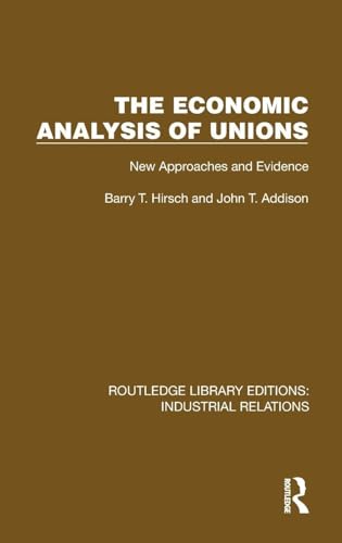 The Economic Analysis of Unions (Routledge Library Editions: Industrial Relations)
