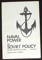 Naval Power in Soviet Policy; Studies in Communist Affairs Volume 2 B000E4YZIA Book Cover