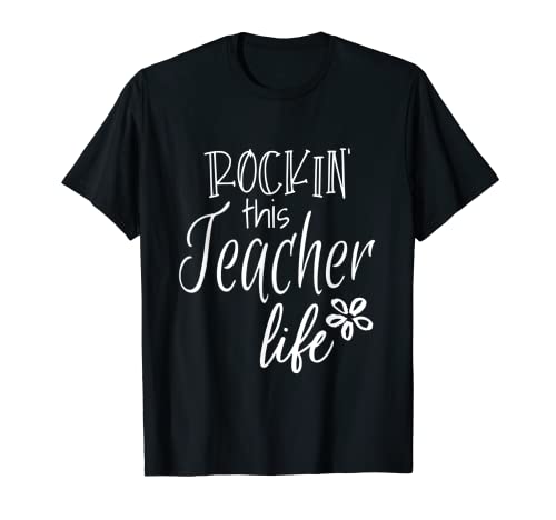 Rockin This Life - Regalo gráfico para profesores Camiseta