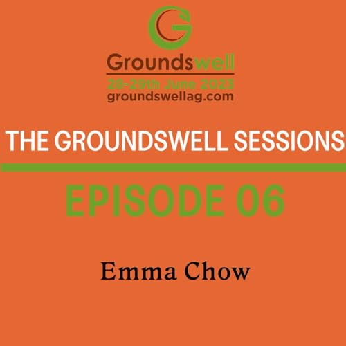 Groundswell Sessions #06 - Emma Chow, Regenerative Food Systems Transformer