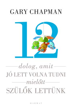 12 dolog, amit jó lett volna tudni, mielott szü... 9632883780 Book Cover