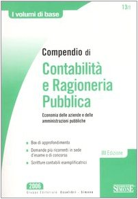 Compendio di contabilità e ragioneria pubblica. Economia delle aziende e delle amministrazioni pubbliche