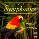 Nature's Symphonies: Tropical Rainforest [Audio CD]