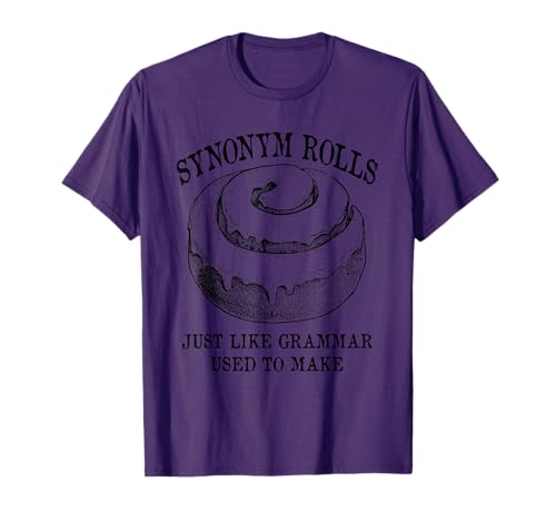 Classic Synonym Rolls Just Like Grammar Used to Make T-Shirt
