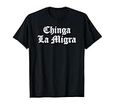 Photo Gallery chinga la migra immigrazione maglietta Photo Gallery chinga la migra immigrazione maglietta