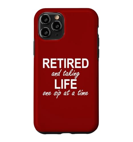 Im Retired and Taking Life One Sip at a Time Retirement Wine �X�}�z�P�[�X iPhone 11 Pro �p