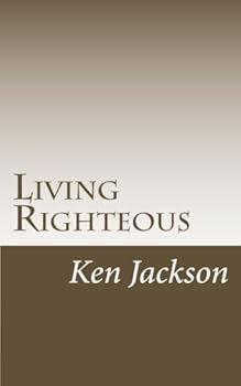 Paperback Living Righteous: A Lesson from God Book