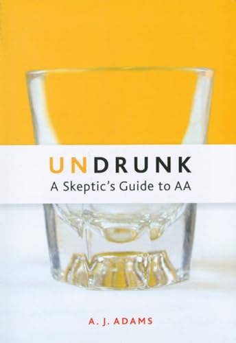 Buy Undrunk: A Skeptic's Guide to AA — BookShops.in