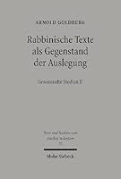 Rabbinische Texte ALS Gegenstand Der Auslegung: Gesammelte Studien II 3161470427 Book Cover