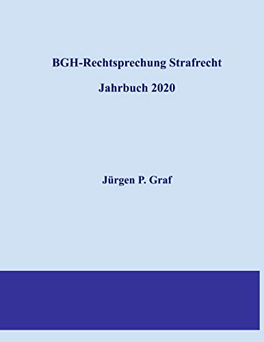BGH-Rechtsprechung Strafrecht: Jahrbuch 2020 (German Edition)