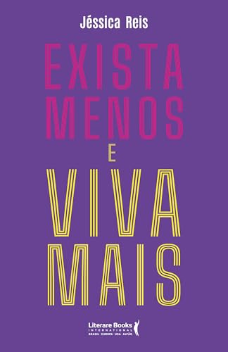 Exista menos e viva mais: