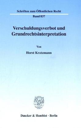 Verschuldungsverbot und Grundrechtsinterpretation. Budgetrestriktion als finanzverfassungsrechtliche