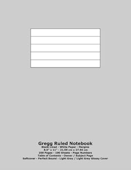 Gregg Ruled Notebook : Blank Lined - White Paper - 8. 5 X 11 - 21. 59 Cm X 27. 94 Cm - 200 Pages - 100 Sheets - Page Numbers - Table of Contents - Light Gray / Light Glossy Cover