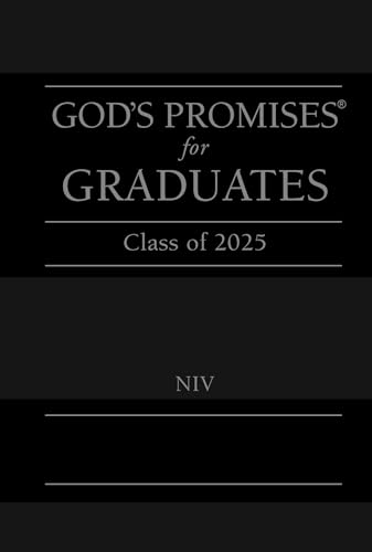 God's Promises for Graduates: Class of 2025 - Black NIV: New International Version – The Perfect Christian Graduation Gifts to Celebrate Your Grad