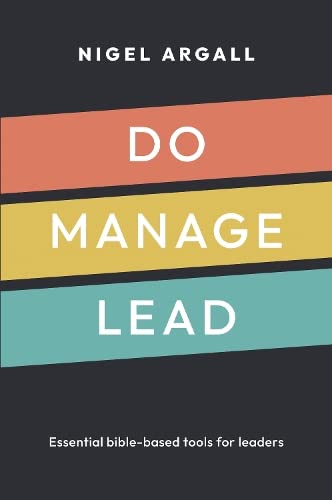 Do, Manage, Lead: Essential Bible-based tools for leaders