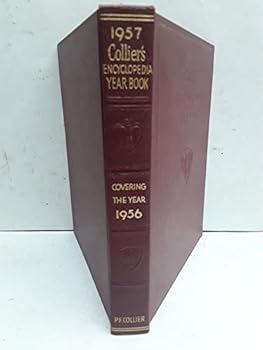 COLLIER'S ENCYCLOPEDIA YEARBOOK 1957 Covering the Year of 1956