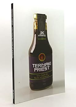 Paperback TERIYAKI PRIEST: TALES FROM THE REALM OF GRATITUDE Book