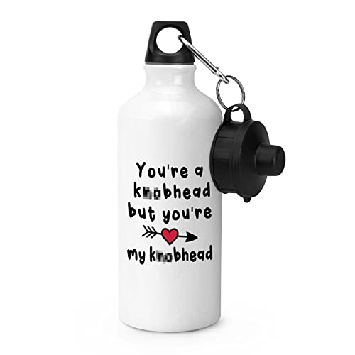 Gift Base You\'re A Kn-bh-ad But You\'re My Kn-bh-ad Sportflasche, Wasserflasche, 600 ml, Weiß Gift Base You\'re A Kn-bh-ad But You\'re My Kn-bh-ad Sportflasche, Wasserflasche, 600 ml, Weiß