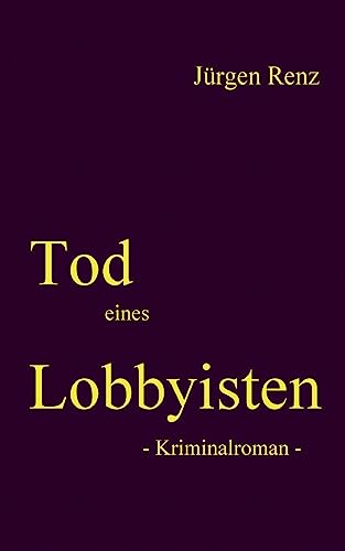 Tod eines Lobbyisten (German Edition)