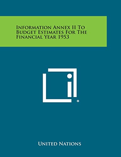 Information Annex II to Budget Estimates for the Financial Year 1953