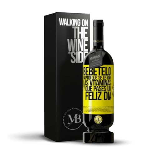 «Bébetelo rápido que se le van las vitaminas y Que pases...» Mensaje en una Botella. Vino Tinto Premium Reserva 12 Meses MBS Martín Berasategui System + Gift Box. Etiqueta Amarilla PERSONALIZABLE