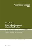 Historisches Lernen mit schriftlichen Quellen: Eine kategoriale Schulbuchanalyse österreichischer Lehrwerke der Primar- und Sekundarstufe (Österreichische ... - Sozialkunde - Politische Bildung 15)