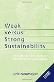 Weak versus Strong Sustainability: Exploring the Limits of Two Opposing Paradigms, Fourth Edition